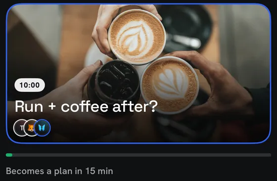 The idea “Run + coffee after?”: you and two friends are in, becoming a plan in 15 minutes